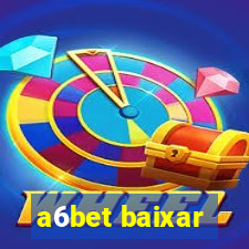 a6bet baixar